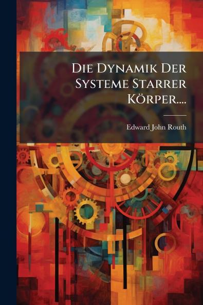 Die Dynamik Der Systeme Starrer Körper....