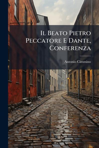 Il Beato Pietro Peccatore E Dante Conferenza