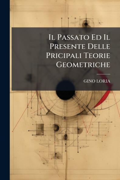 Il Passato Ed Il Presente Delle Pricipali Teorie Geometriche