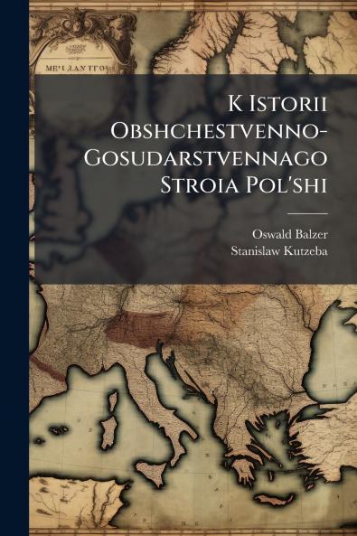 K Istorii Obshchestvenno-Gosudarstvennago Stroia Pol'shi