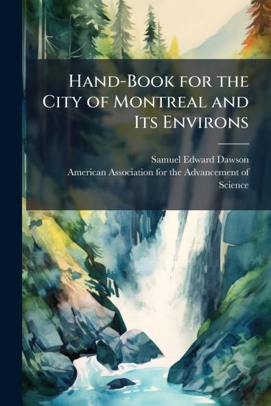 Hand-Book for the City of Montreal and Its Environs