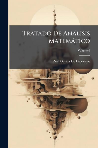 Tratado De Análisis Matemático; Volume 6