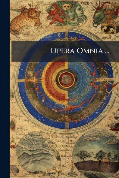 Opera Omnia ...