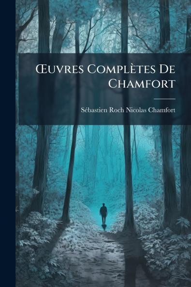 Œuvres Complètes De Chamfort