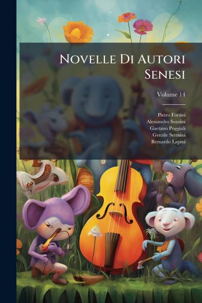 Novelle Di Autori Senesi; Volume 14