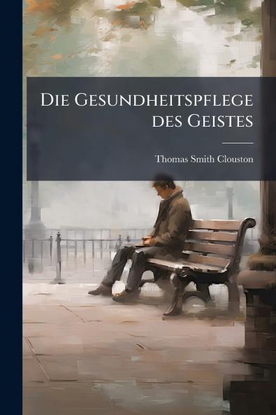 Die Gesundheitspflege des Geistes