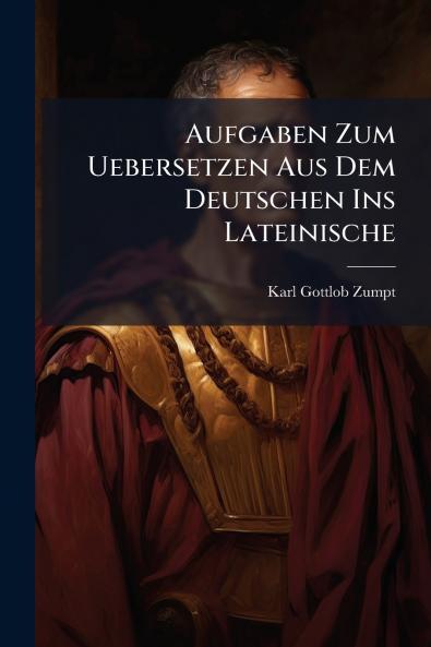Aufgaben Zum Uebersetzen Aus Dem Deutschen Ins Lateinische