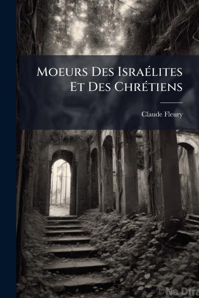 Moeurs Des Israélites Et Des Chrétiens
