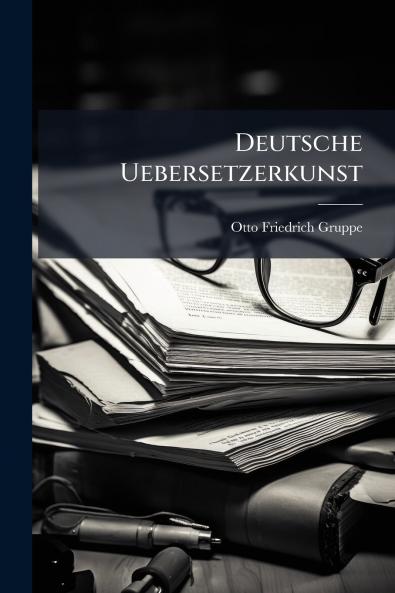 Deutsche Uebersetzerkunst