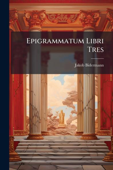 Epigrammatum Libri Tres
