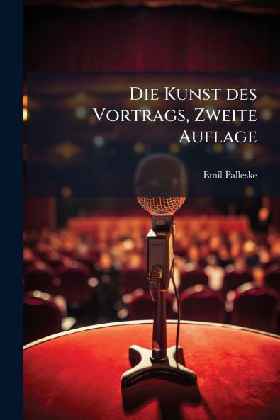 Die Kunst des Vortrags Zweite Auflage