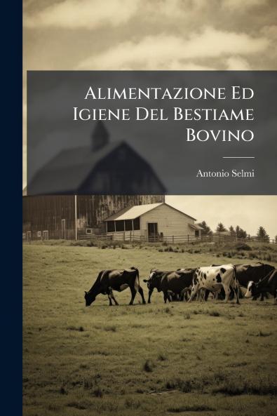 Alimentazione Ed Igiene Del Bestiame Bovino