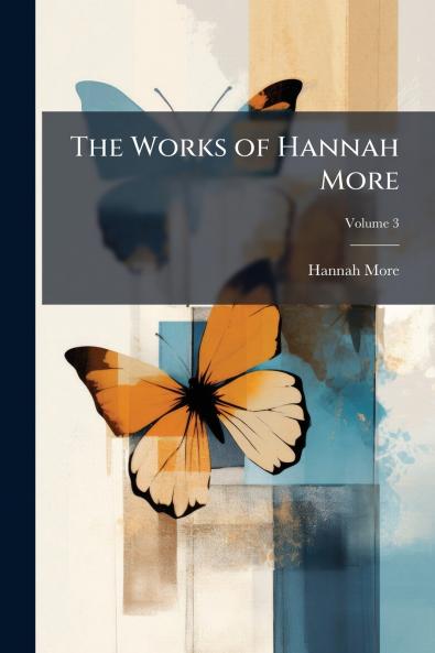 The Works of Hannah More; Volume 3