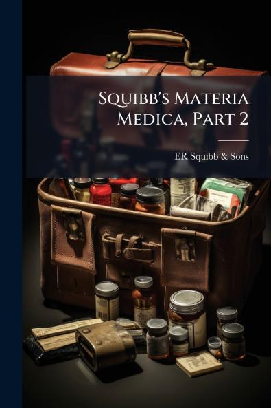 Squibb's Materia Medica Part 2