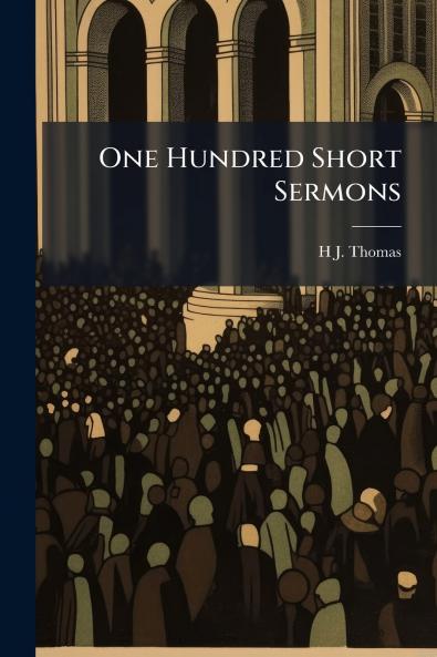 One Hundred Short Sermons