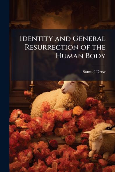 Identity and General Resurrection of the Human Body