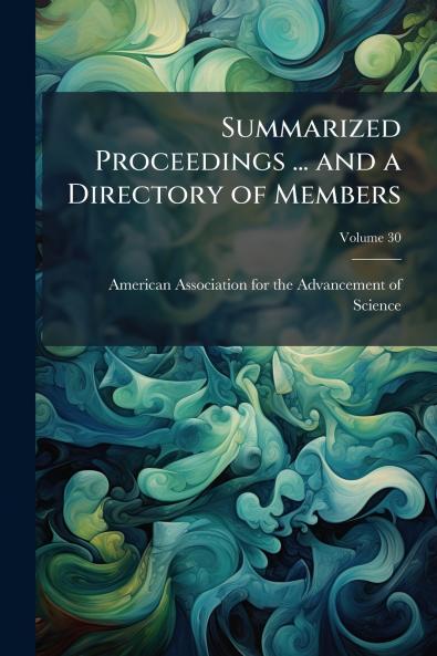 Summarized Proceedings ... and a Directory of Members; Volume 30