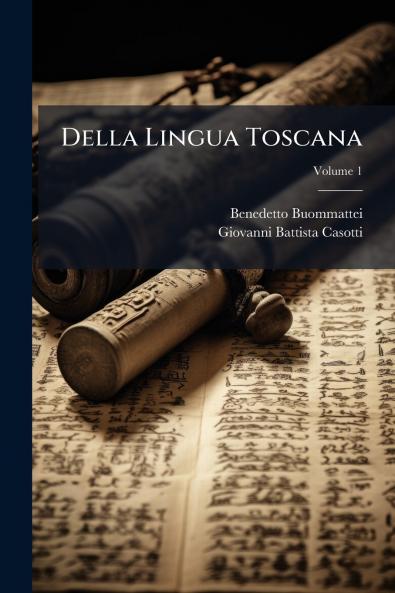 Della Lingua Toscana; Volume 1