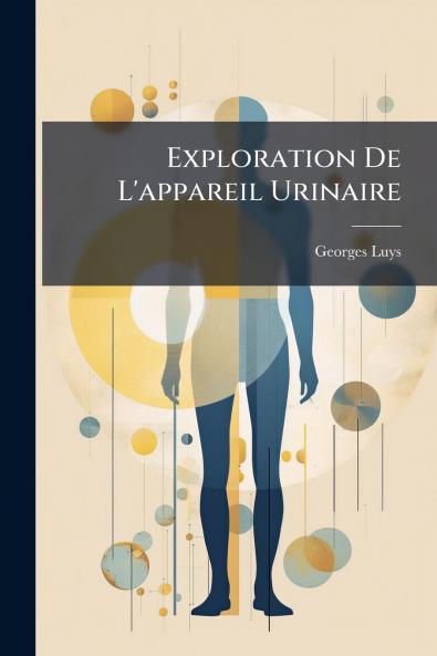 Exploration De L'appareil Urinaire