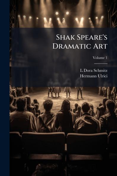 Shak Speare's Dramatic Art
