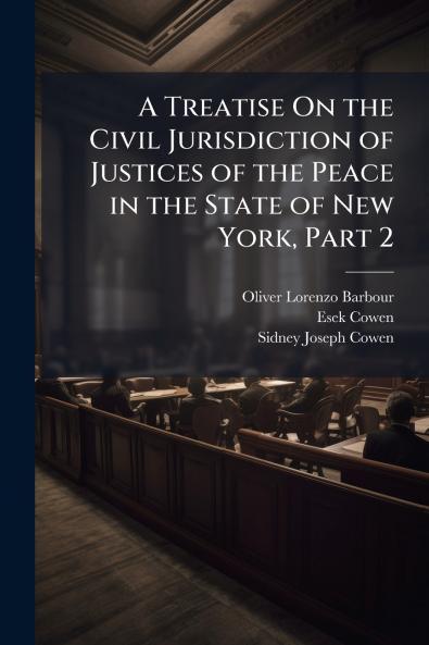 A Treatise On the Civil Jurisdiction of Justices of the Peace in the State of New York Part 2