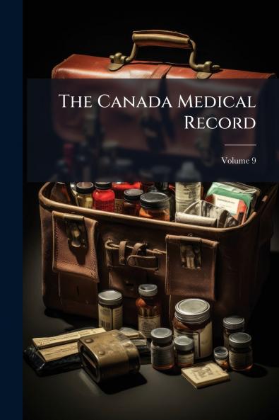 The Canada Medical Record; Volume 9