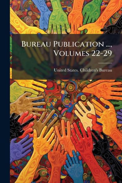 Bureau Publication ... Volumes 22-29