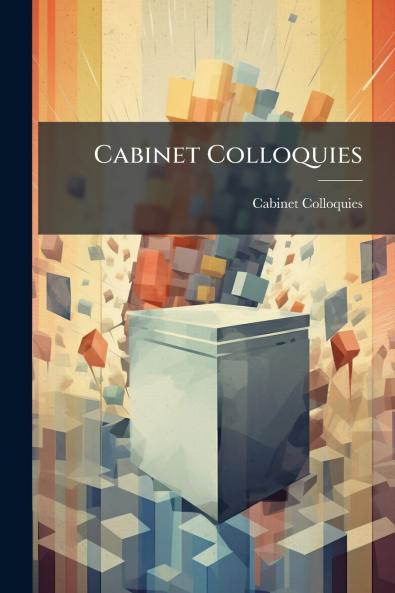 Cabinet Colloquies