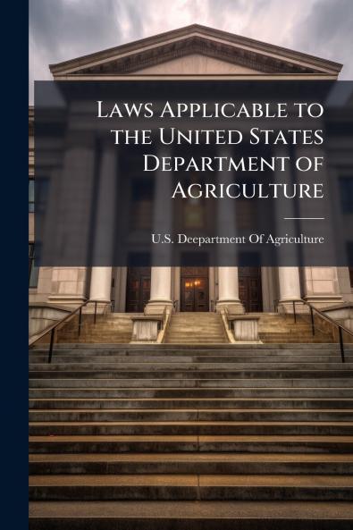 Laws Applicable to the United States Department of Agriculture