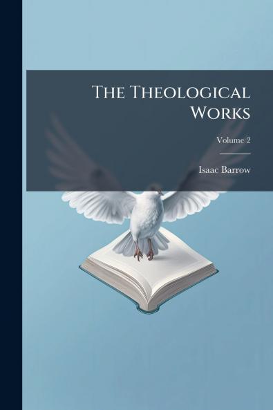The Theological Works; Volume 2