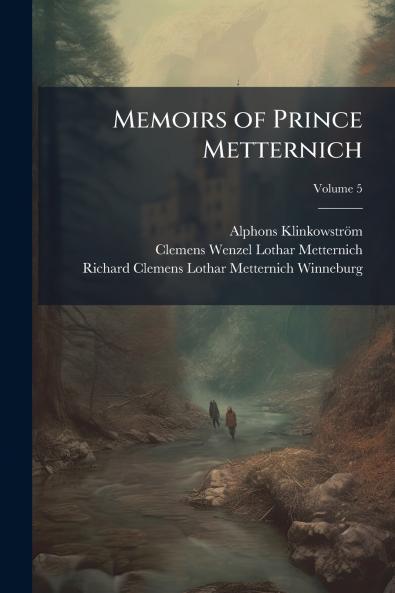 Memoirs of Prince Metternich