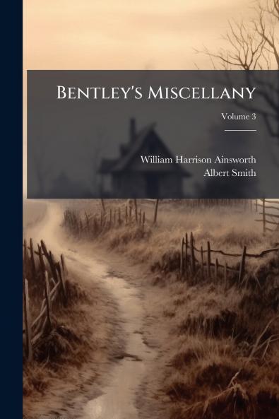 Bentley's Miscellany; Volume 3