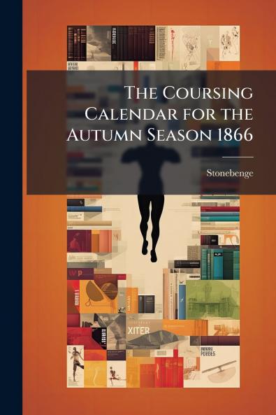The Coursing Calendar for the Autumn Season 1866