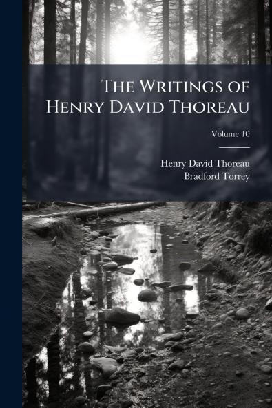 The Writings of Henry David Thoreau; Volume 10