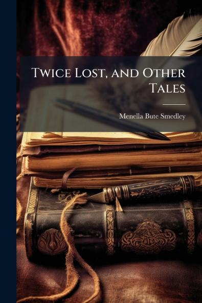 Twice Lost and Other Tales
