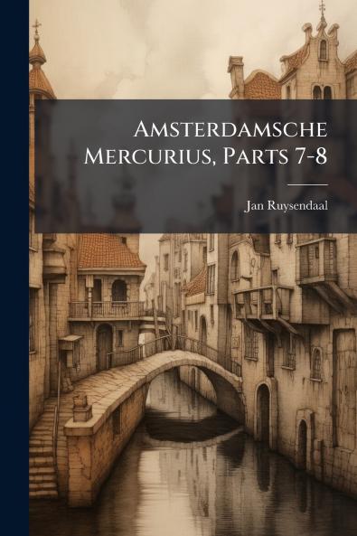 Amsterdamsche Mercurius Parts 7-8