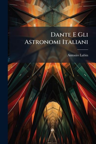 Dante E Gli Astronomi Italiani