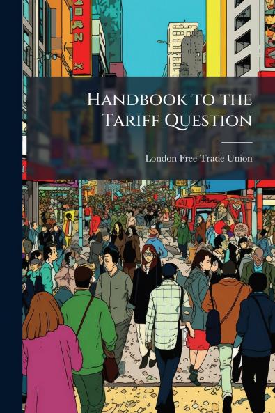 Handbook to the Tariff Question