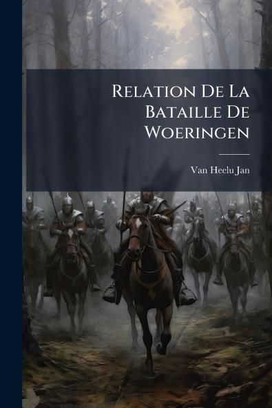 Relation De La Bataille De Woeringen