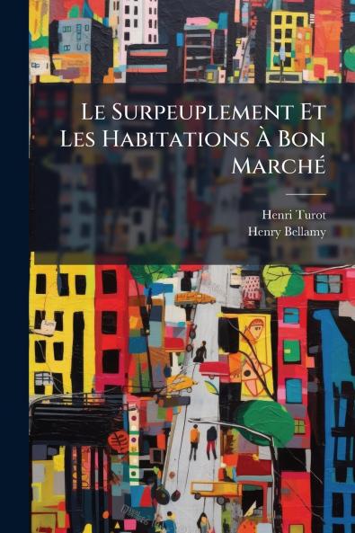Le Surpeuplement Et Les Habitations À Bon Marché