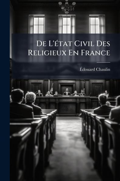 De L'état Civil Des Religieux En France