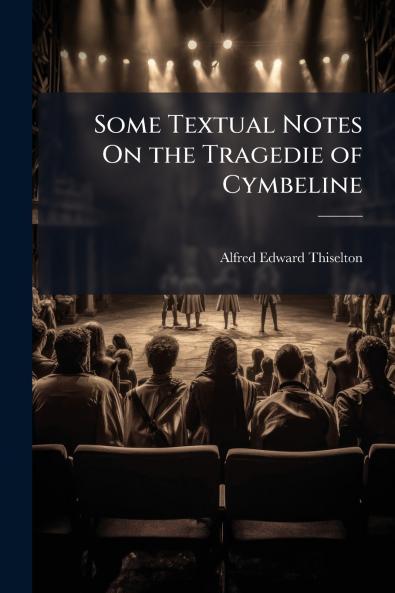 Some Textual Notes On the Tragedie of Cymbeline