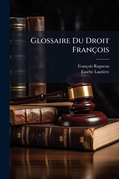 Glossaire Du Droit François