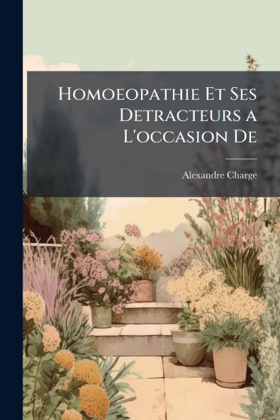 Homoeopathie Et Ses Detracteurs a L'occasion De