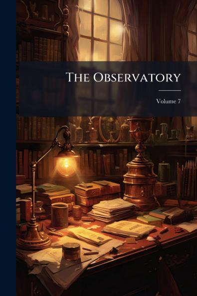 The Observatory; Volume 7