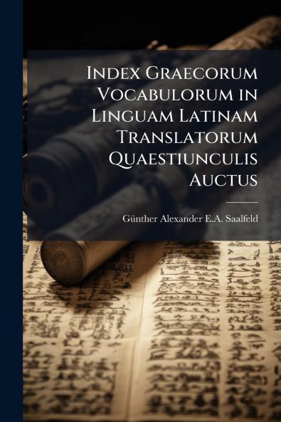 Index Graecorum Vocabulorum in Linguam Latinam Translatorum Quaestiunculis Auctus