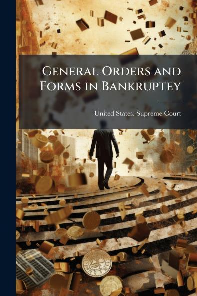 General Orders and Forms in Bankruptey