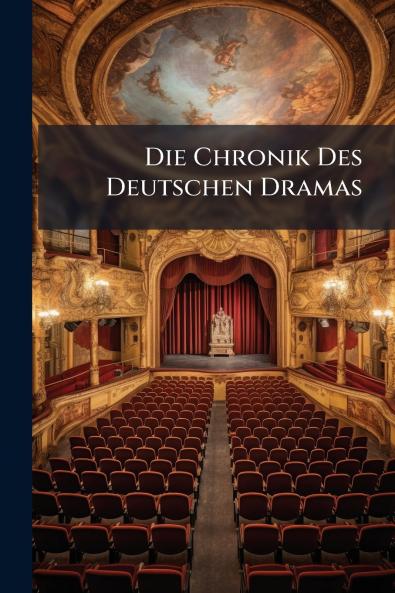 Die Chronik Des Deutschen Dramas
