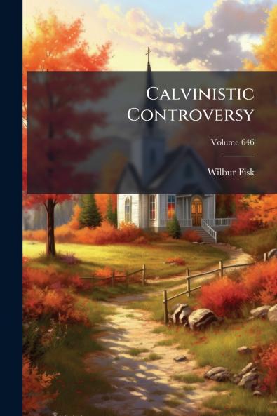 Calvinistic Controversy