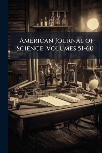 American Journal of Science Volumes 51-60